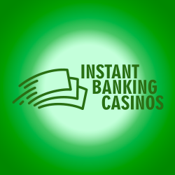 Instant Banking Casinos casino